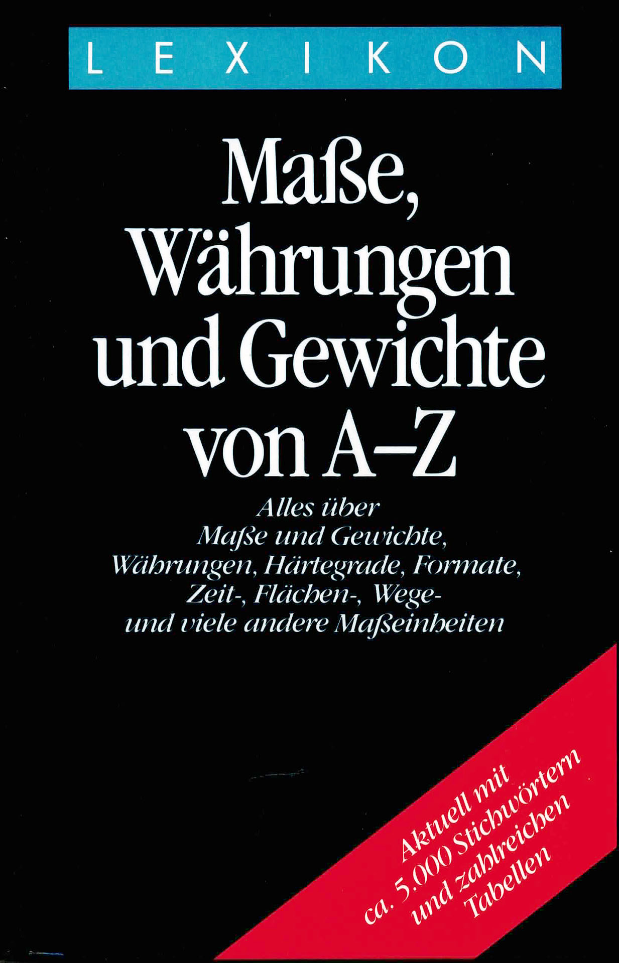 Maße, Währungen und Gewichte von A-Z - Hellwig, Gerhardt